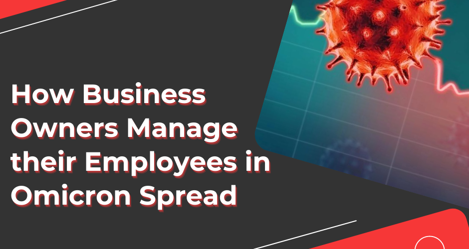 How Business Owners Manage their Employees in Omicron Spread