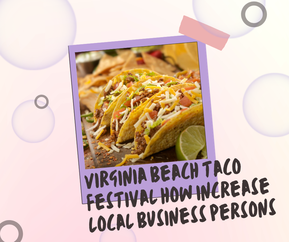 Virginia beach taco festival how to increase local business persons